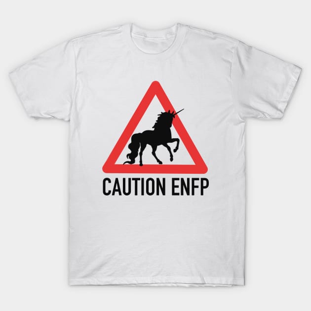 Caution ENFP T-Shirt by Kutaitum